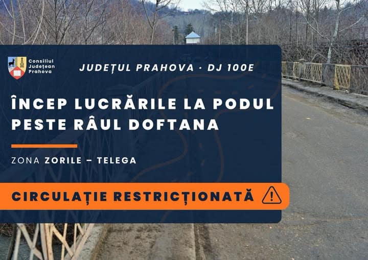 Consiliul Județean Prahova informează că, începând de miercuri, vor începe lucrările la podul peste râul Doftana de pe DJ 100E, în zona Zorile – Telega