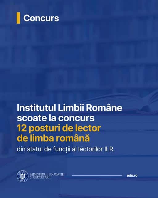 Ministerul Educației: Institutul Limbii Române scoate la concurs următoarele posturi de lector de limba română din statul de funcții al lectorilor I.L.R.